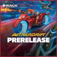 MtG: Aetherdrift - Prerelease Event